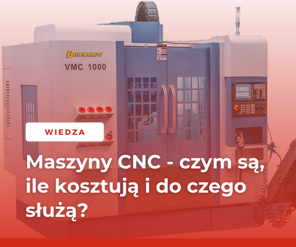 Maszyny CNC – czym są, ile kosztują i do czego służą?